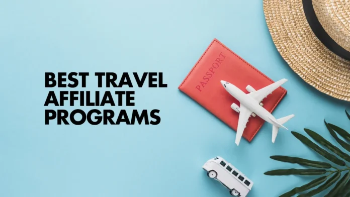 25 Best Travel Affiliate Programs to Join in 2024