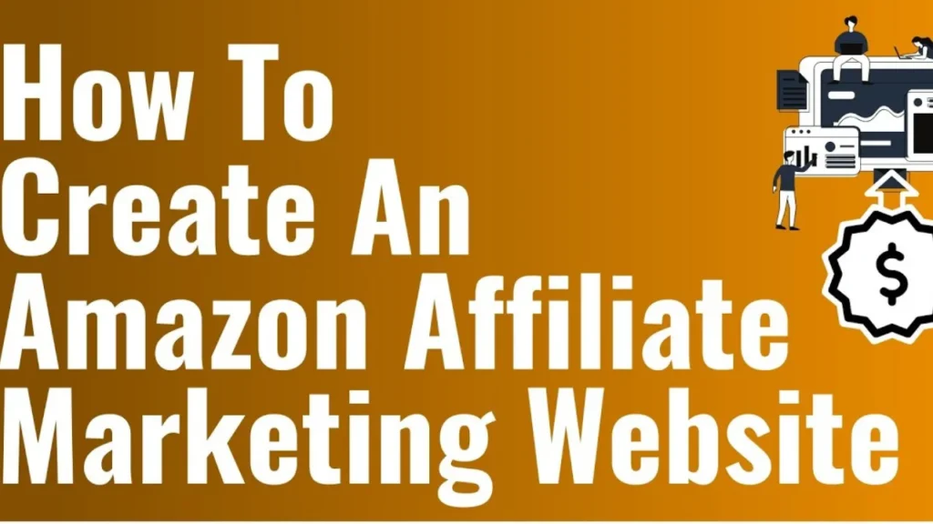 How to Build an Amazon Affiliate Marketing Website?