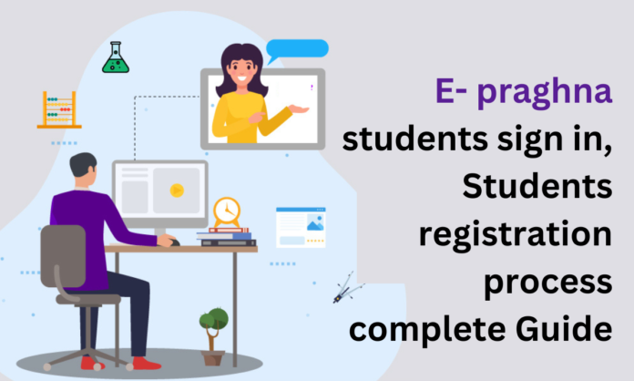E- praghna students sign in, Students registration process