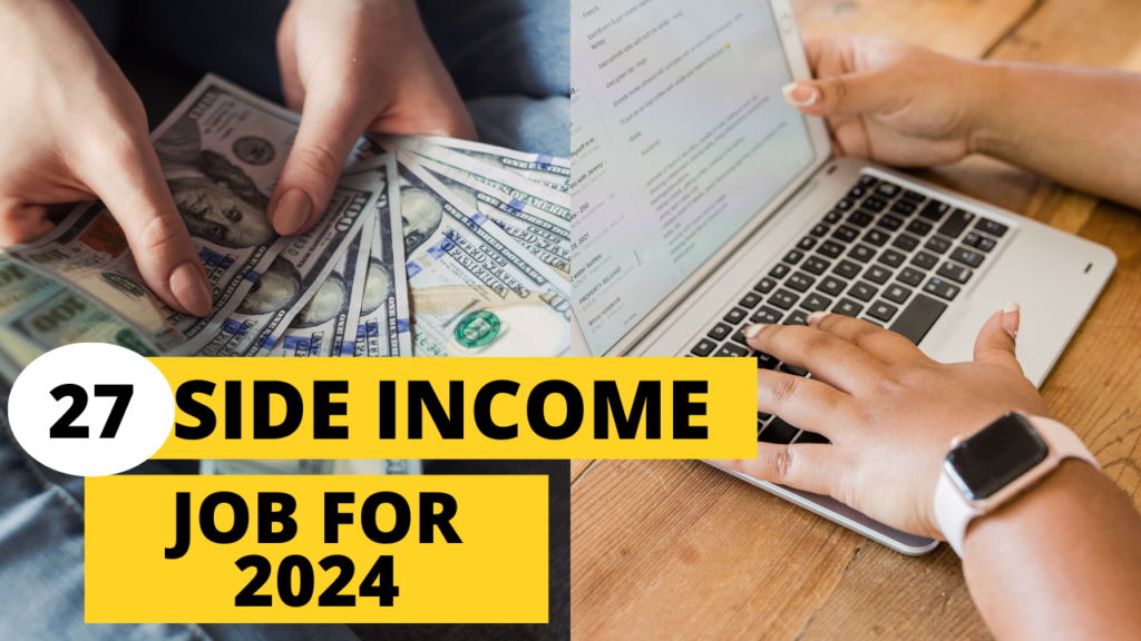 Top 27 side income job for 2024