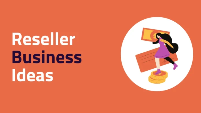 Reselling Business Ideas You Can Start in India