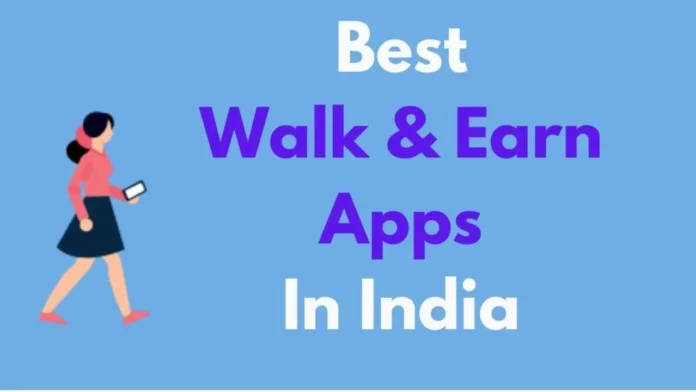 Top 20 Walk and Earn Apps in India for 2024