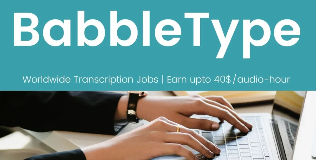 You can start earning money with Babble type.